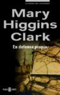 En Defensa Propia - Mary Higgins Clark