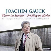 Winter im Sommer - Frühling im Herbst: Erinnerungen - Joachim Gauck