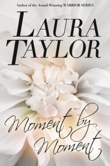 Moment By Moment - Laura Taylor