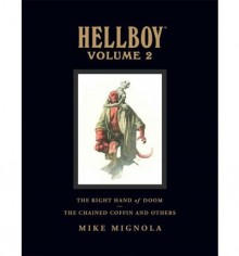 [ Hellboy, Volume 2: The Chained Coffin/The Right Hand Of Doom (Hellboy (Dark Horse Library)) ] By Mignola, Mike (Author) [ Oct - 2008 ] [ Library Binding ] - Mike Mignola