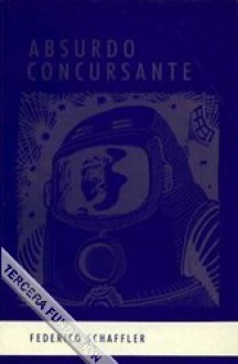 Absurdo Concursante - Federico Schaffler