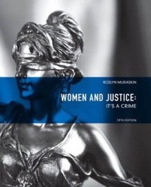 Women and Justice: It's a Crime (5th Edition) - Roslyn Muraskin
