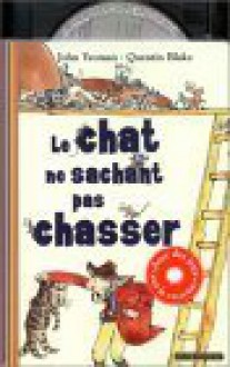 Le Chat Ne Sachant Pas Chasser - John Yeoman, Quentin Blake