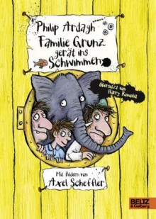 Familie Grunz gerät ins Schwimmen - Philip Ardagh