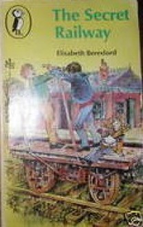 The Secret Railway - Elisabeth Beresford