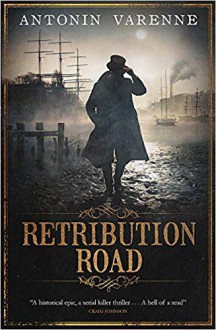 Retribution Road - Antonin Varenne, Sam Taylor