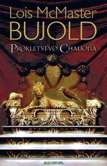 Prokletstvo Chaliona - Lois McMaster Bujold, Irena Škarica, Tomislav Tikulin