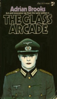 The Glass Arcade - Adrian Brooks