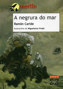 A negrura do mar - Ramón Caride Ogando, Miguelanxo Prado