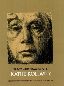 Prints and Drawings of Käthe Kollwitz (Dover Fine Art, History of Art) - Käthe Kollwitz, Carl Zigrosser