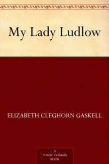 My Lady Ludlow - Elizabeth Cleghorn Gaskell