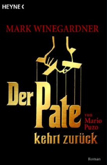 Der Pate kehrt zurück - Mark Winegardner, Mario Puzo