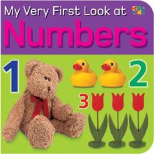 My Very First Look At Numbers (My Very First Look Board Books) - Christiane Gunzi