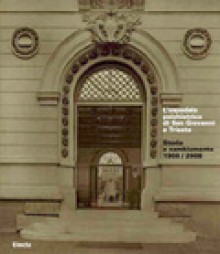 L'Ospedale psichiatrico di San Giovanni a Trieste - Storia e cambiamento 1908/2008 - Various