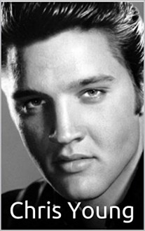 Elvis Presley: Developed and Motivated (PSYCH 101) - Chris Young, M.D. Jones