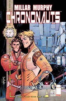 Chrononauts - Sean Murphy, Mark Millar