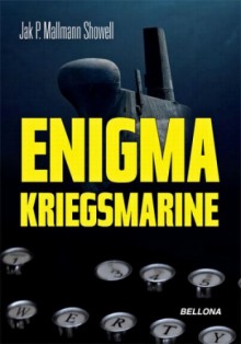 Enigma Kriegsmarine - Jak P. Mallmann Showell
