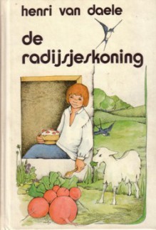 De radijsjeskoning - Henri van Daele