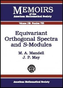 Equivariant Orthogonal Spectra and S-Modules - M.A. Mandell, J. Peter May