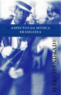 Aspectos da Música Brasileira - Mário de Andrade