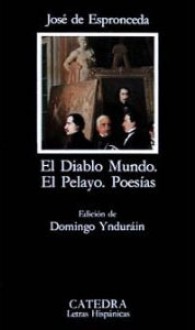 El Diablo Mundo ;El Pelayo: Poesías - José de Espronceda