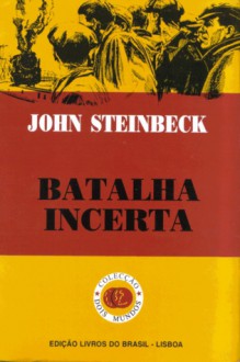 Batalha Incerta - John Steinbeck, Fernanda Pinto Rodrigues