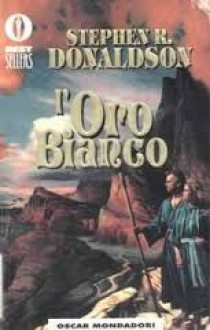 L'oro bianco - Stephen R. Donaldson