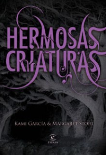 Hermosas criaturas (Las Dieciséis Lunas, #1) - José Miguel Pallarés, Kami Garcia, Margaret Stohl, María Jesús Sánchez