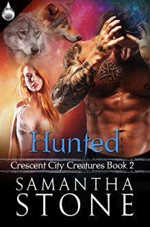 Hunted (Crescent City Creatures Book 2) - Samantha Stone