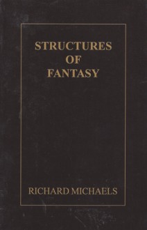 Structures of Fantasy - Richard Michaels