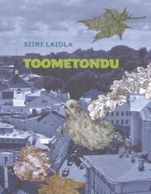 Toometondu - Siiri Laidla