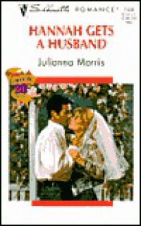 Hannah Gets A Husband (Bridal Fever!) (Silhouette Romance, No.1448) - Julianna Morris