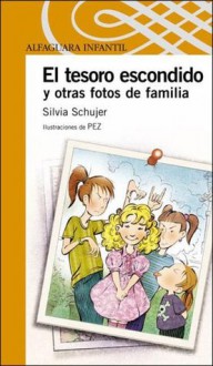 El tesoro escondido y otras fotos de familia - Silvia Schujer