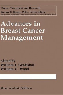 Advances in Breast Cancer Management, 2nd Edition - William Gradishar, William Wood