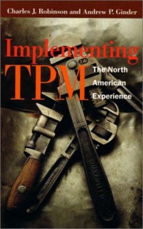 Implementing TPM: The North American Experience - Charles J. Robinson