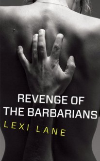 Revenge Of The Barbarians (Erotic Story) - Lexi Lane