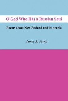 O God Who Has a Russian Soul - James R. Flynn