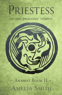 Priestess of the Dragons' Temple - Amelia Smith