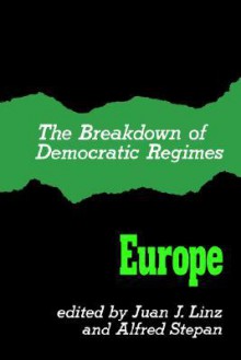 The Breakdown of Democratic Regimes: Europe - Juan J. Linz