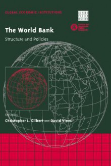 The World Bank: Structure and Policies - Christopher Gilbert