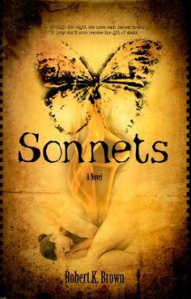 Sonnets - Robert K. Brown