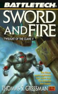 Battletech 39: Sword and Fire (Twilight Of The Clans) - Thomas S. Gressman