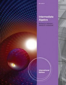 Intermediate Algebra with Applications - Joanne S. Lockwood