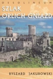 Szlak orlich gniazd - Ryszard Jakubowski