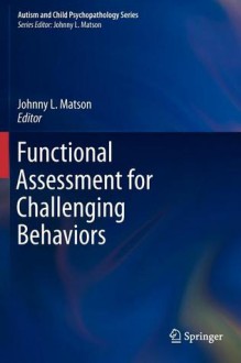 Functional Assessment for Challenging Behaviors - Johnny L. Matson