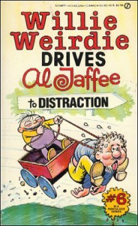 Willie Weirdie Drives Al Jaffee to Distraction - Al Jaffee