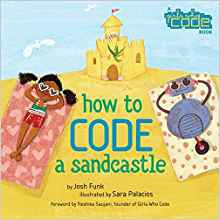 How to Code a Sandcastle (Girls Who Code) - Josh Funk