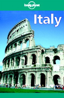 Lonely Planet Italy - Damien Simonis, Helen Gillman, John Gillman, Lonely Planet