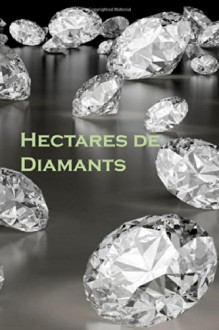 Hectares de Diamants: Acres of Diamonds (French Edition) - Russell H Conwell, Peter Williams