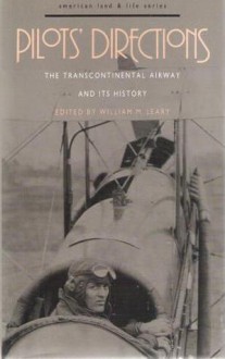 Pilots' Directions: The Transcontinental Airway And Its History - William M. Leary